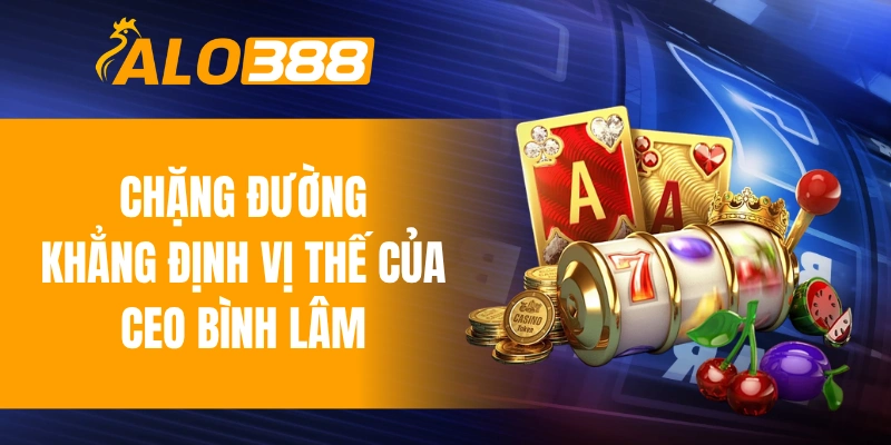 Chặng đường khẳng định vị thế của CEO Bình Lâm