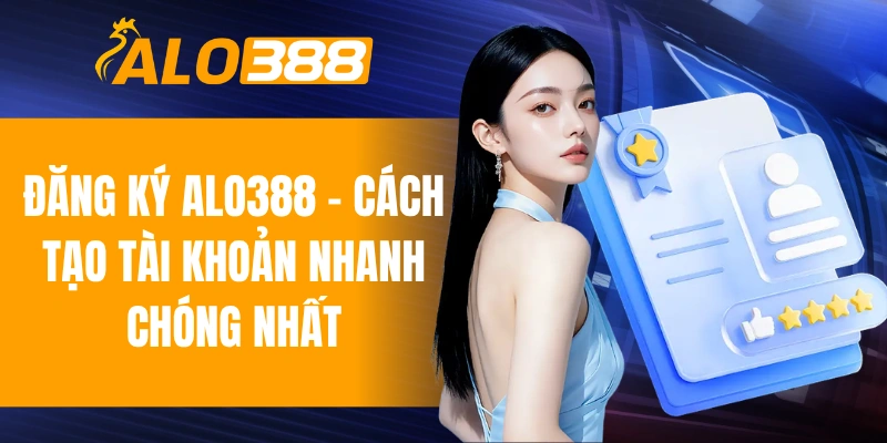 đăng ký ALO388